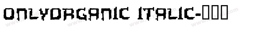 0nlyOrganic Italic字体转换
